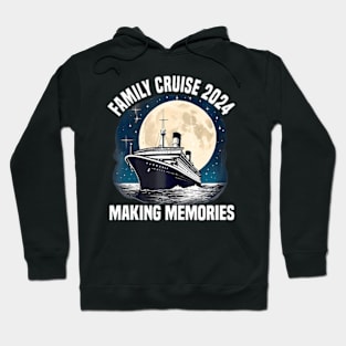 Family Cruise 2024 Making Memories Family Vacation 2024 Hoodie